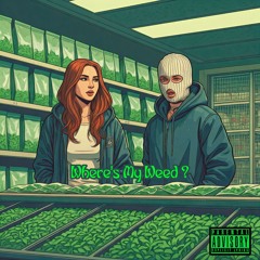 QJ x EJ - Where's My Weed? (Prod. Justin Kase)