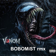 Eminem - Venom - BOBOMiST rmx