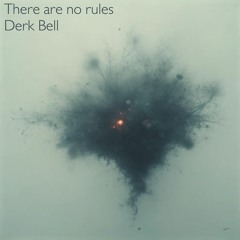 There are no rules