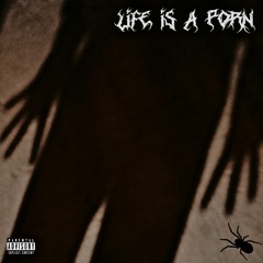 LIFE IS A PORN (prod. by mayhem)