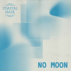 Coastal Cast ~ No Moon