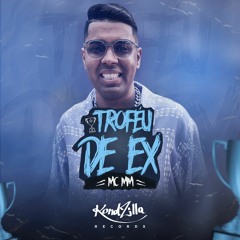 MC MM - Troféu De Ex