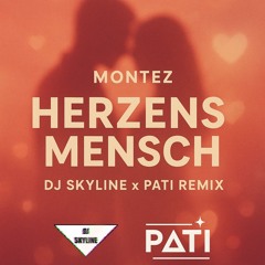 Montez - Herzensmensch (DJ SKYLINE x PATI Remix)