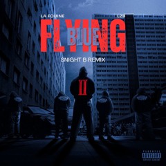 La fouine & L2B - Flying Blue (Snight B Remix)