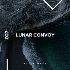 Black Wave 027 – lunar convoy