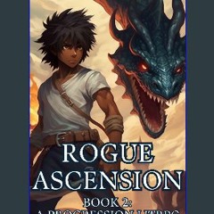 Read^^ 📖 Rogue Ascension: Book 2: A Progression LitRPG Unlimited