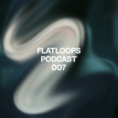Flatloops Podcast 007 - Body Shake Science