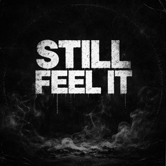 Still feel it