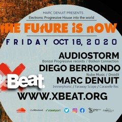 The Future is now Audiostorm (1h) Diego Berrondo (1h) Marc Denuit (1h)Xbeat Radio Show. Oct 2020