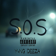 S.O.S — YuNG DEEZA