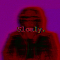 You Can't Explain It, So I Will Slowly