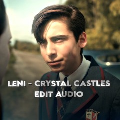 Leni - crystal castles edit audio