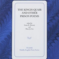 [Access] KINDLE 📪 The Kingis Quair and Other Prison Poems (Middle English Texts) by