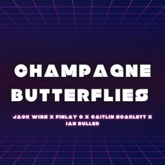 Jack wins X Caitlyn Scarlett X Finlay C - Champagne Butterflies ( Ian Buller Remix)