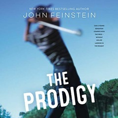 [READ] [KINDLE PDF EBOOK EPUB] The Prodigy: A Novel by  John Feinstein,John Feinstein