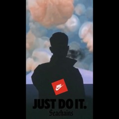 Just do it - Seachains (Prod. By Vile Sky)