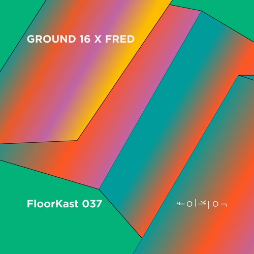 FloorKast 037 with GROUND16 x FRED