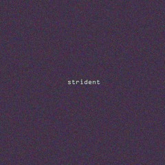 Strident