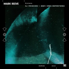 Mark Reeve — Distance (DJ Pacecord - 2024 Hard-Remastered)