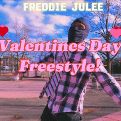 Freddie Julee - VALENTINE'S DAY FREESTYLE
