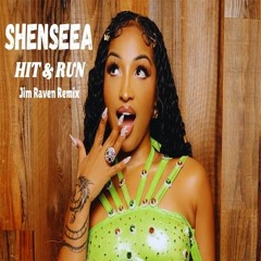SHENSEEA - HIT & RUN (JIM RAVEN REMIX)