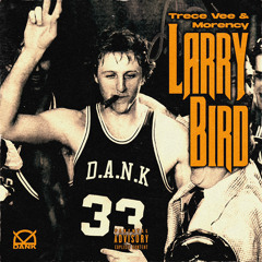 Larry Bird ft. Trece Vee & Morency