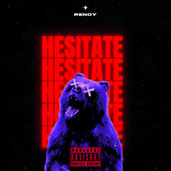 HESITATE