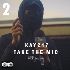 Kay247 -Take The Mic Pt. 2