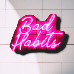 Bad Habits (prod. Fantom)