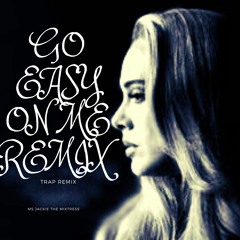 Go Easy On Me *trap Remix