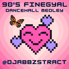 90s Fine Gyal *Dancehall Medley*- Abbzstract Mashup