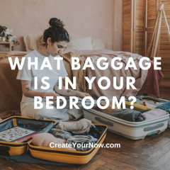 2724 What Baggage Is In Your Bedroom?