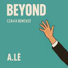 A.Lè - Beyond (Ciava Remix)
