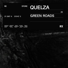 Quelza - Green Roads (Original Mix) [RX Recordings]