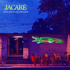 Jacaré (Shameless Remix)