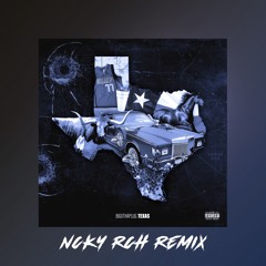 BigXthaPlug-Texas (Ncky Rch Remix)