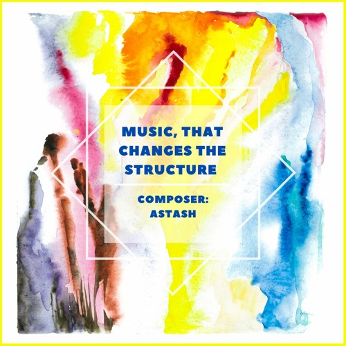 Music That Changes The Structure / Музыка, изменяющая структуру