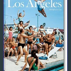 [EBOOK] ⚡ Los Angeles. Portrait of a City (Multilingual Edition)     Hardcover – Illustrated, Sept