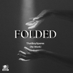 FOLDED (ThatBoySpares Re-Work)