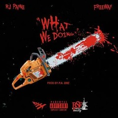 RJ Payne - What We Doing (feat. Freeway)