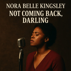 NOT COMING BACK, DARLING