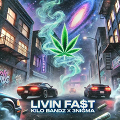 LIVIN FA$T - KILO BANDZ x 3NIGMA