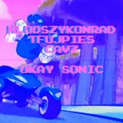 mlodszykonrad x tfujpies x cavz - okay sonic prod.kamil_808
