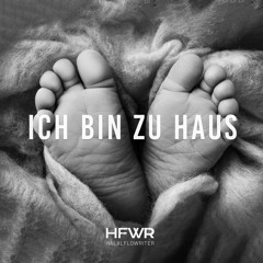 ICH BIN ZU HAUS