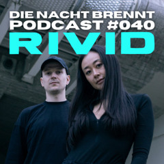#040 - RIVID - DIE NACHT BRENNT PODCAST