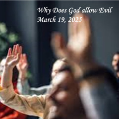 Why Does God Allow Evil?