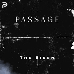 Passage - The Siren [Premiere]