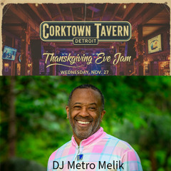 DJ Metro Melik at Detroit CorkTown Tavern Thanksgiving Eve 2025