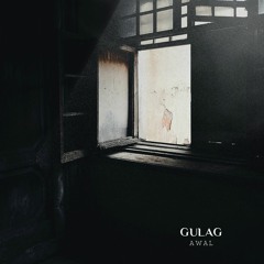 AWAL - Gulag