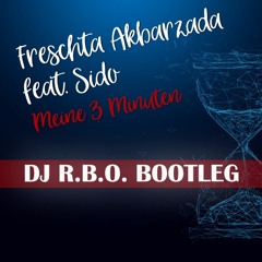 Freschta Akbarzada - Meine 3 Minuten feat. Sido (DJ R.B.O. Bootleg)